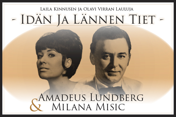 Idän ja Lännen tiet, Laila Kinnunen, Olavi Virta, Amadeus Lundberg, Milana Misic